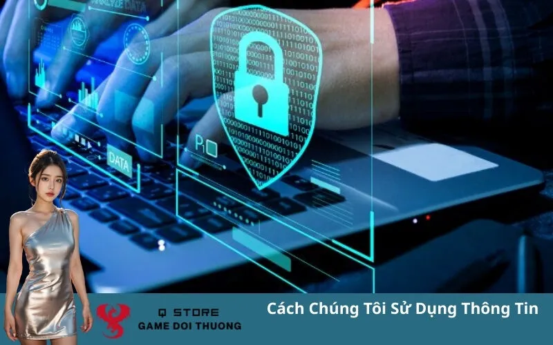 Cách Chúng Tôi Sử Dụng Thông Tin