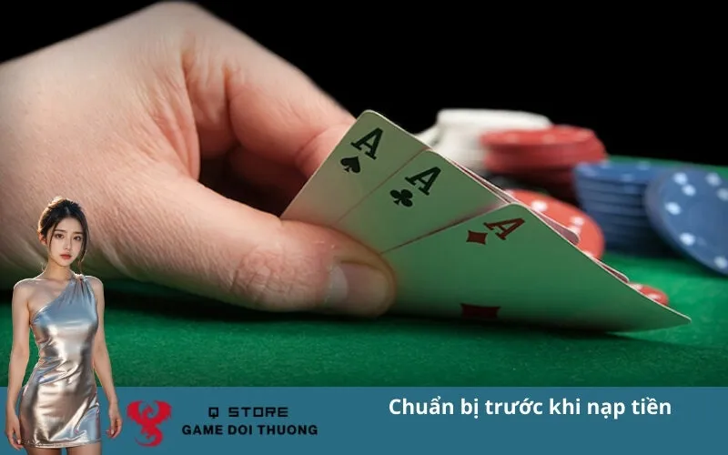 Chuẩn bị trước khi nạp tiền