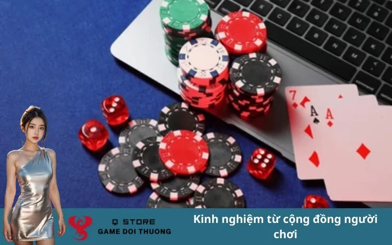 Kinh nghiệm từ cộng đồng người chơi