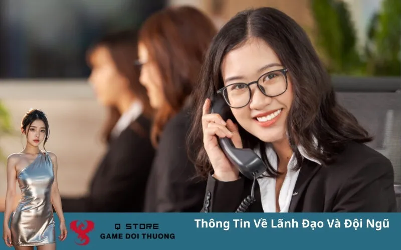 Thông Tin Về Lãnh Đạo Và Đội Ngũ