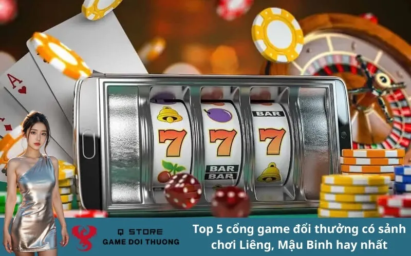 Top 5 cổng game đổi thưởng có sảnh chơi Liêng, Mậu Binh hay nhất