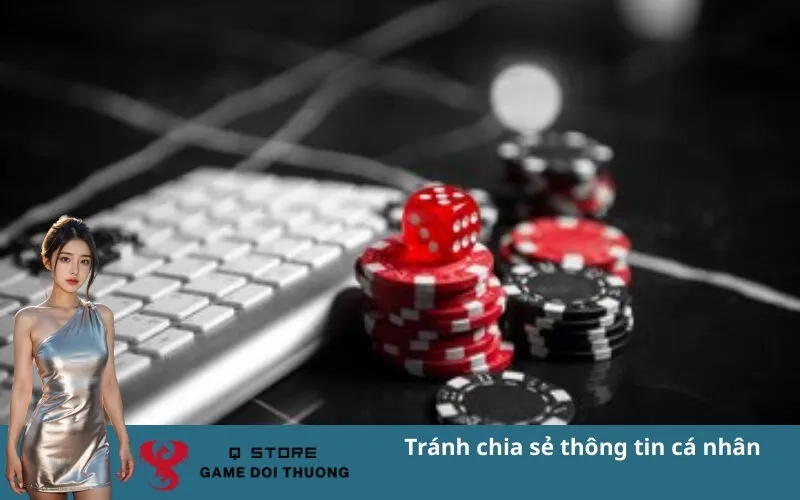 Tránh chia sẻ thông tin cá nhân
