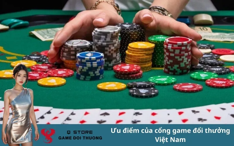 Ưu điểm của cổng game đổi thưởng Việt Nam